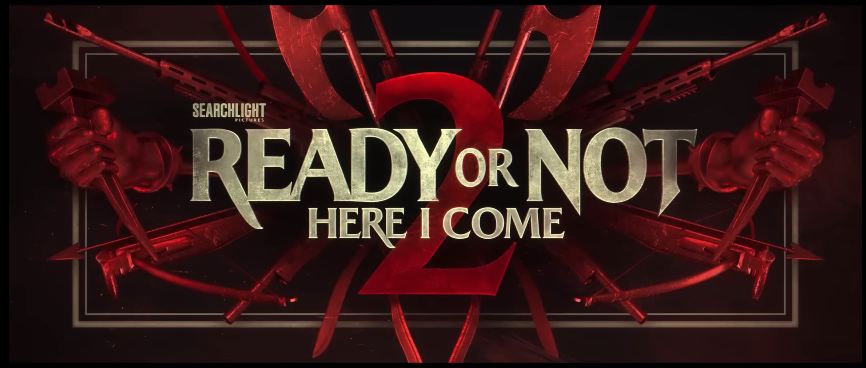 Ready Or Not 2: Here I Come